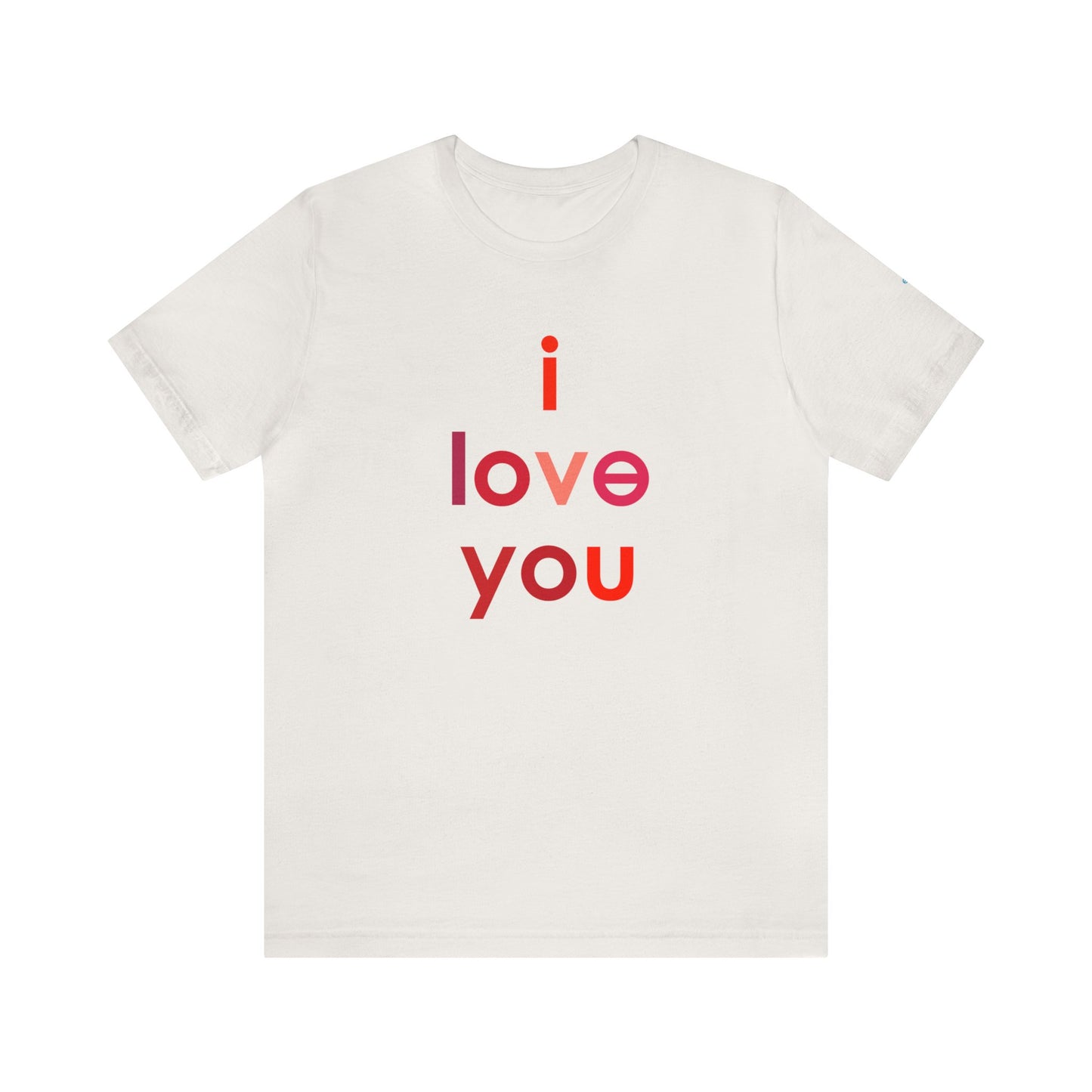 I LOVE YOU Unisex Jersey Short Sleeve Tee