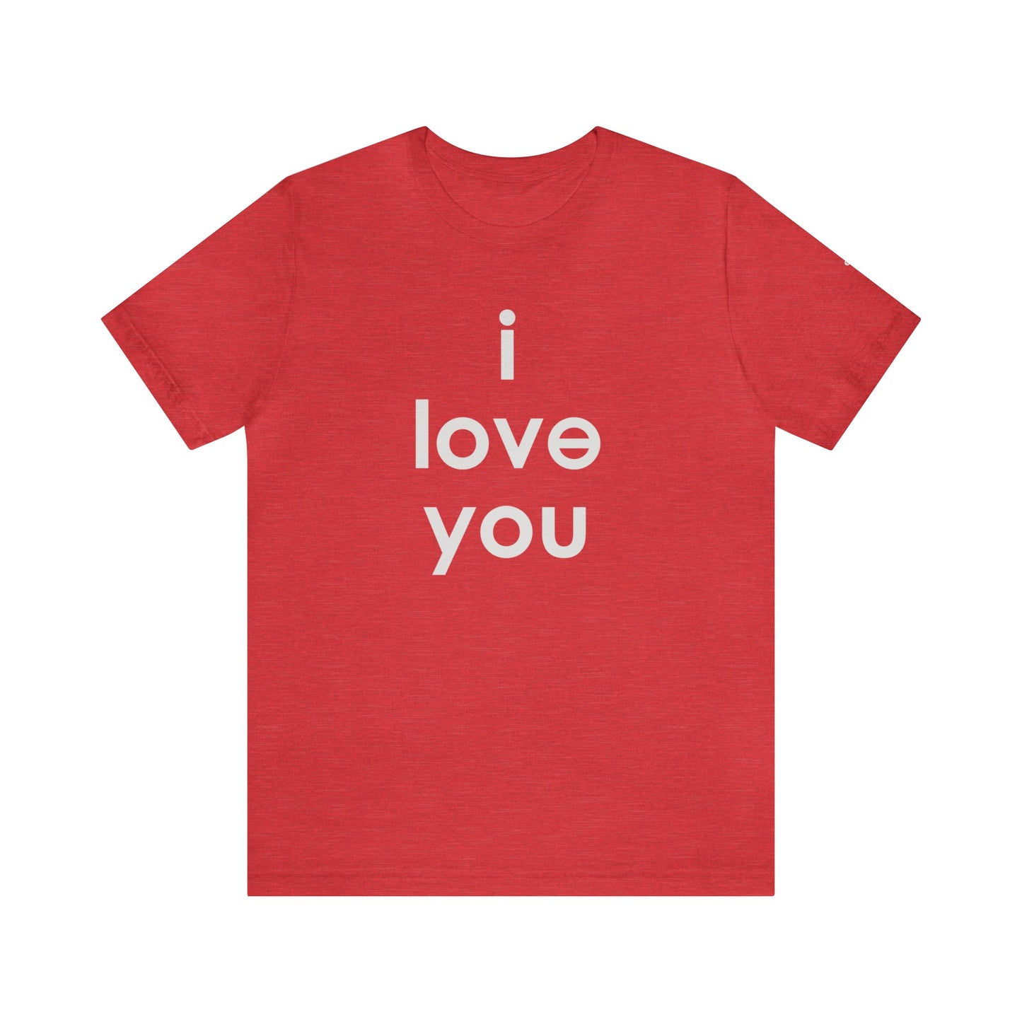 I LOVE YOU Unisex Jersey Short Sleeve Tee