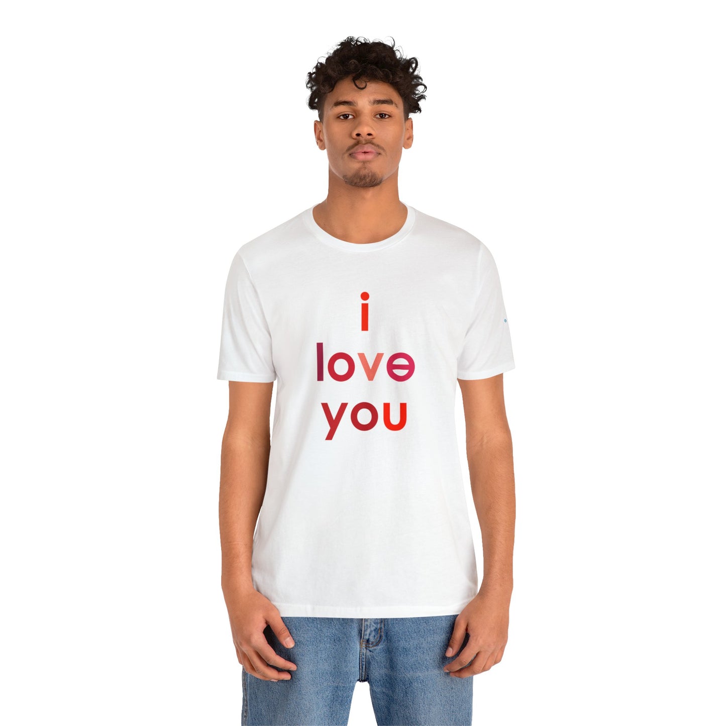 I LOVE YOU Unisex Jersey Short Sleeve Tee