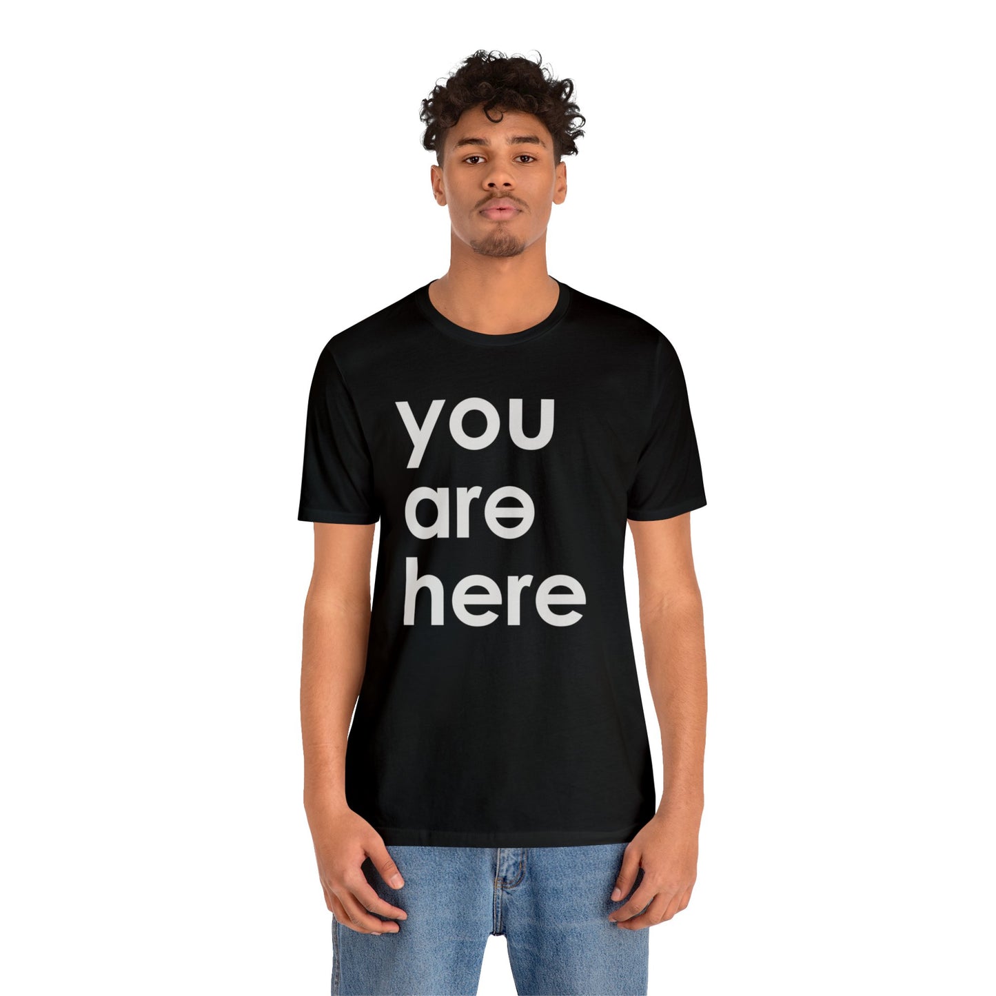 You Are Here™ Unisex Jersey Short Sleeve Tee