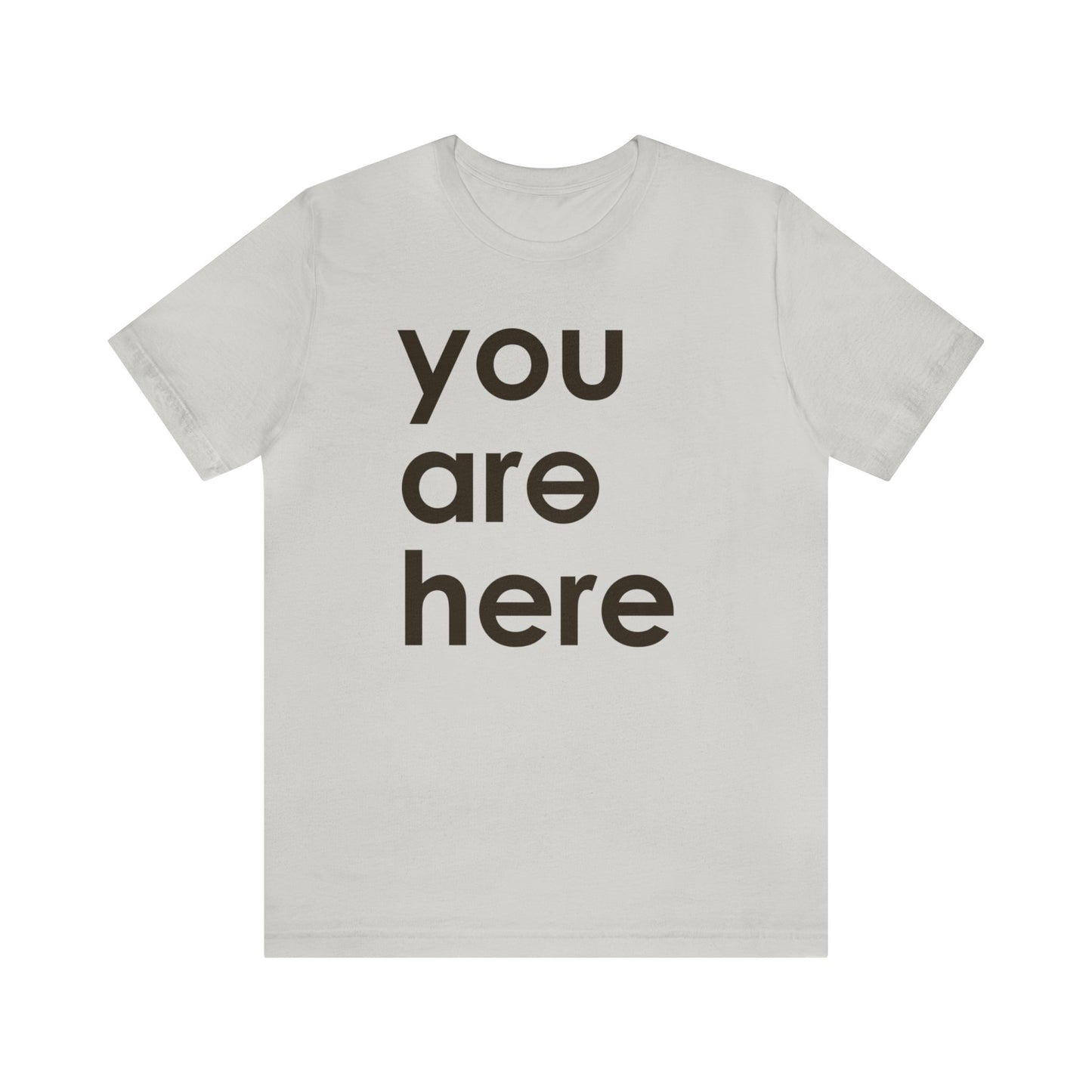 You Are Here™ Unisex Jersey Short Sleeve Tee