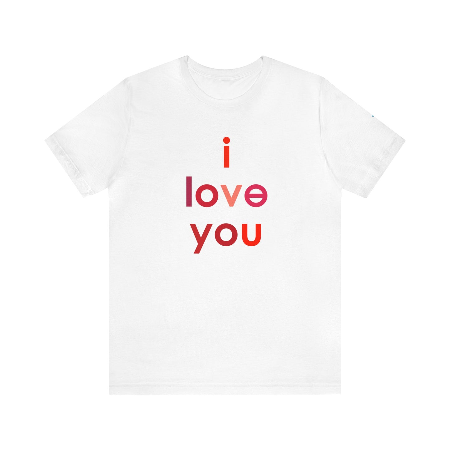 I LOVE YOU Unisex Jersey Short Sleeve Tee