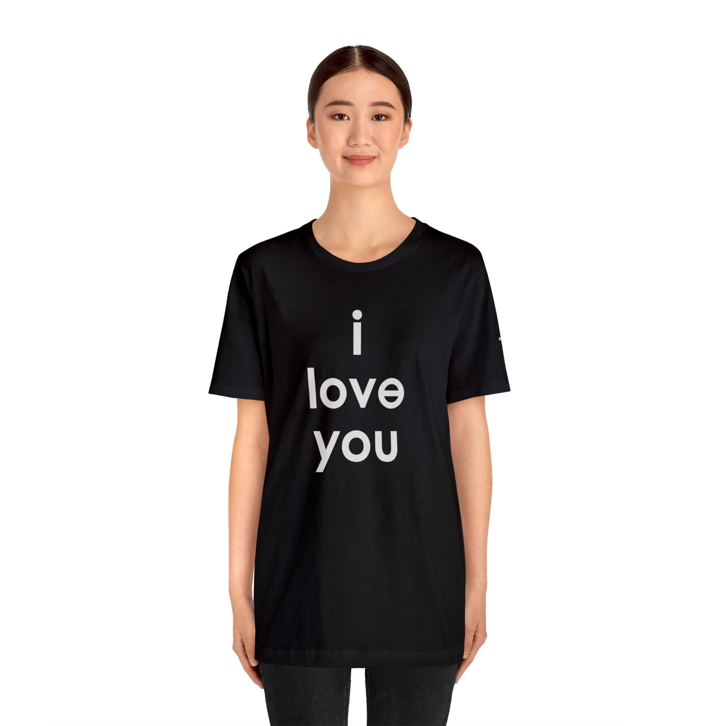 I LOVE YOU Unisex Jersey Short Sleeve Tee