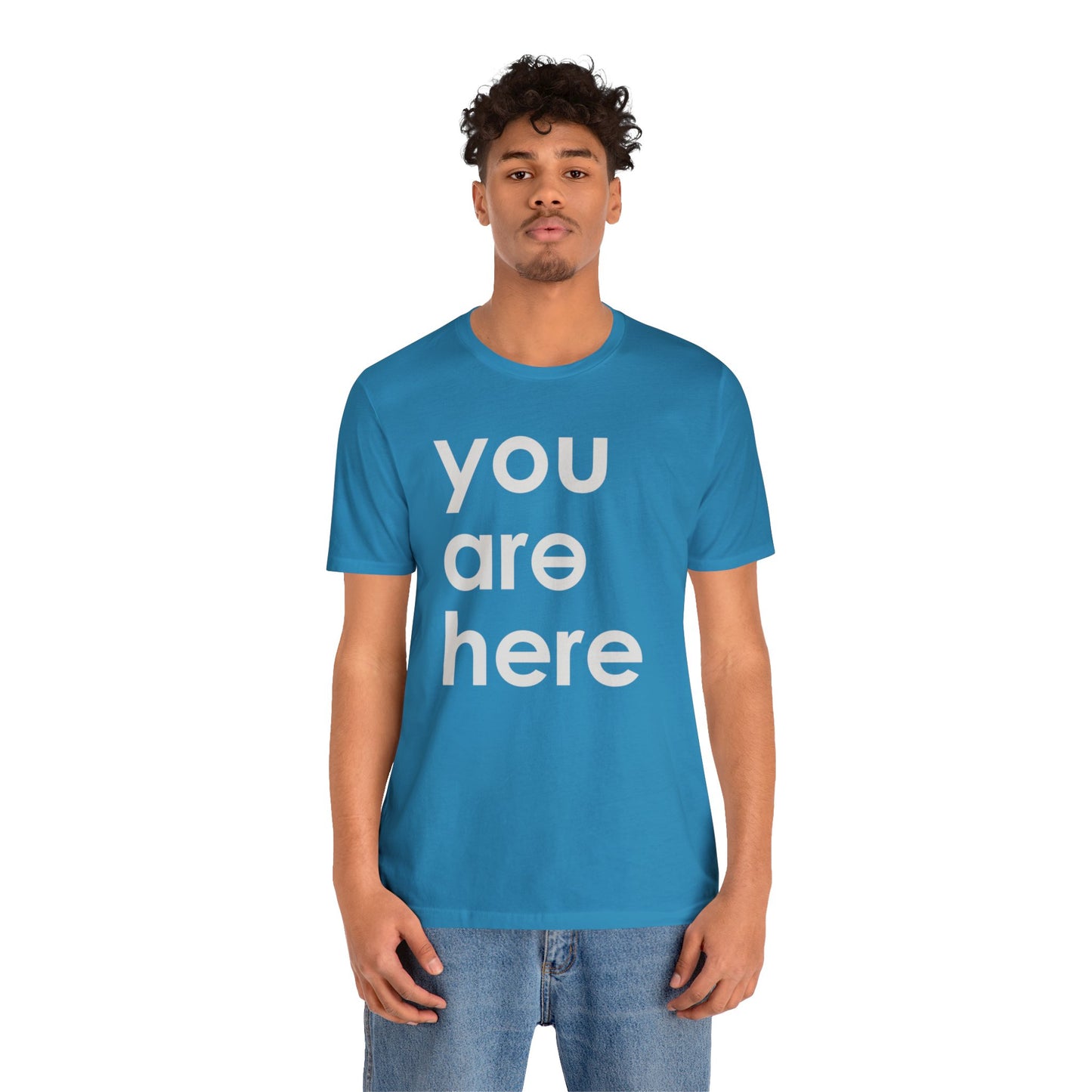 You Are Here™ Unisex Jersey Short Sleeve Tee