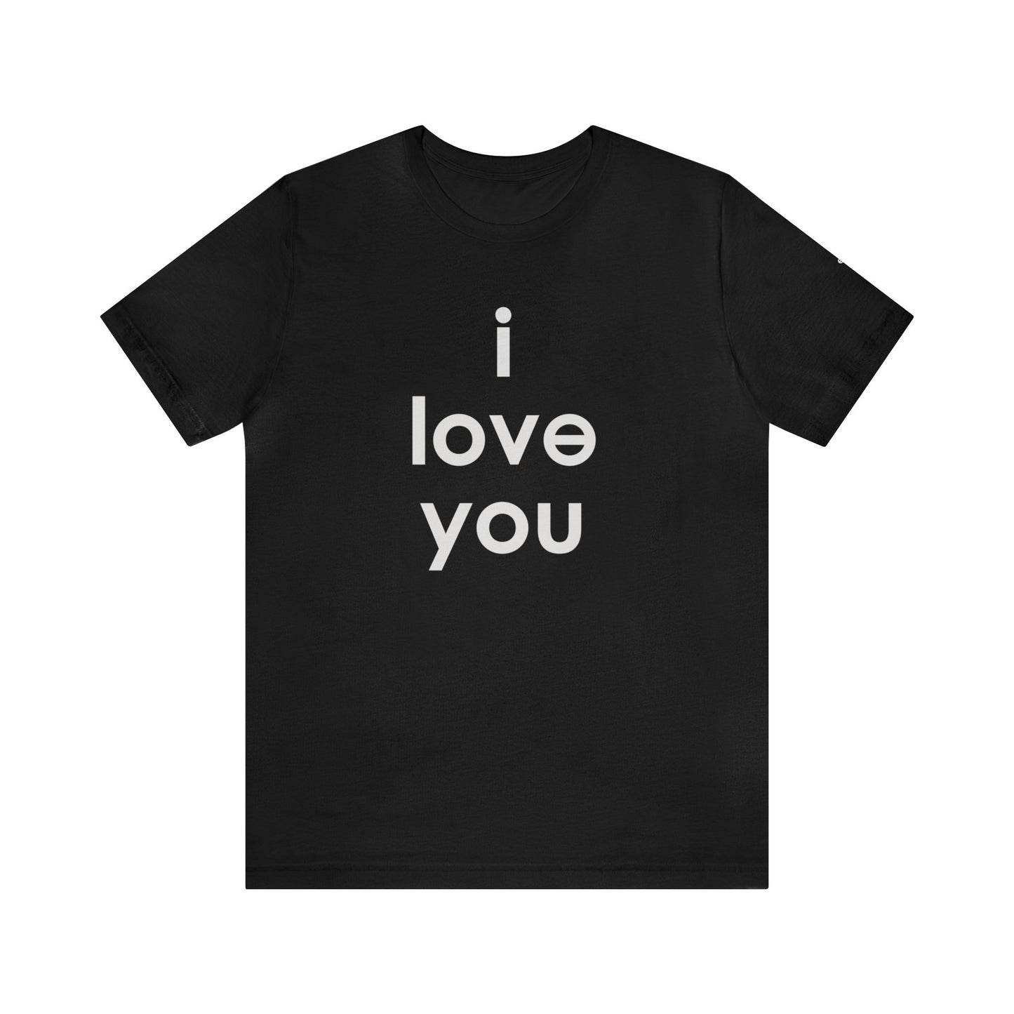 I LOVE YOU Unisex Jersey Short Sleeve Tee