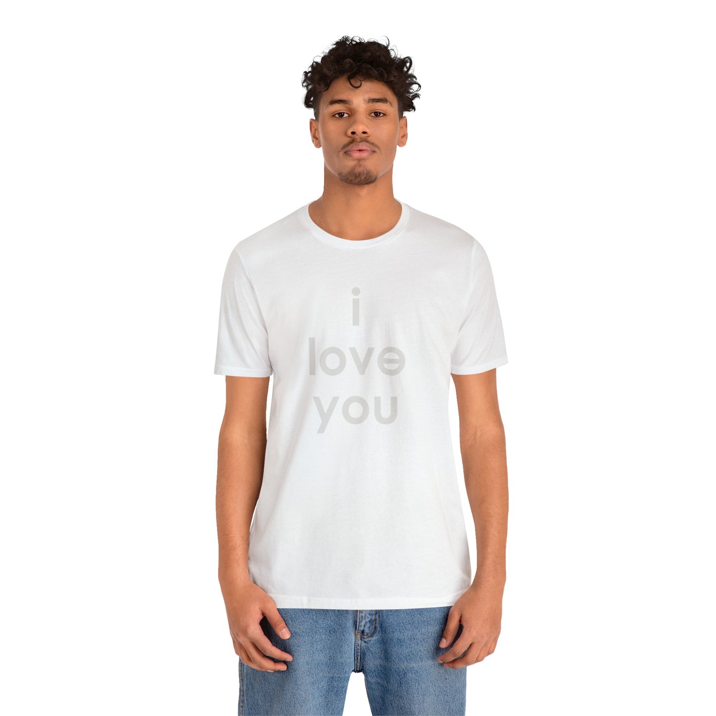 I LOVE YOU Unisex Jersey Short Sleeve Tee