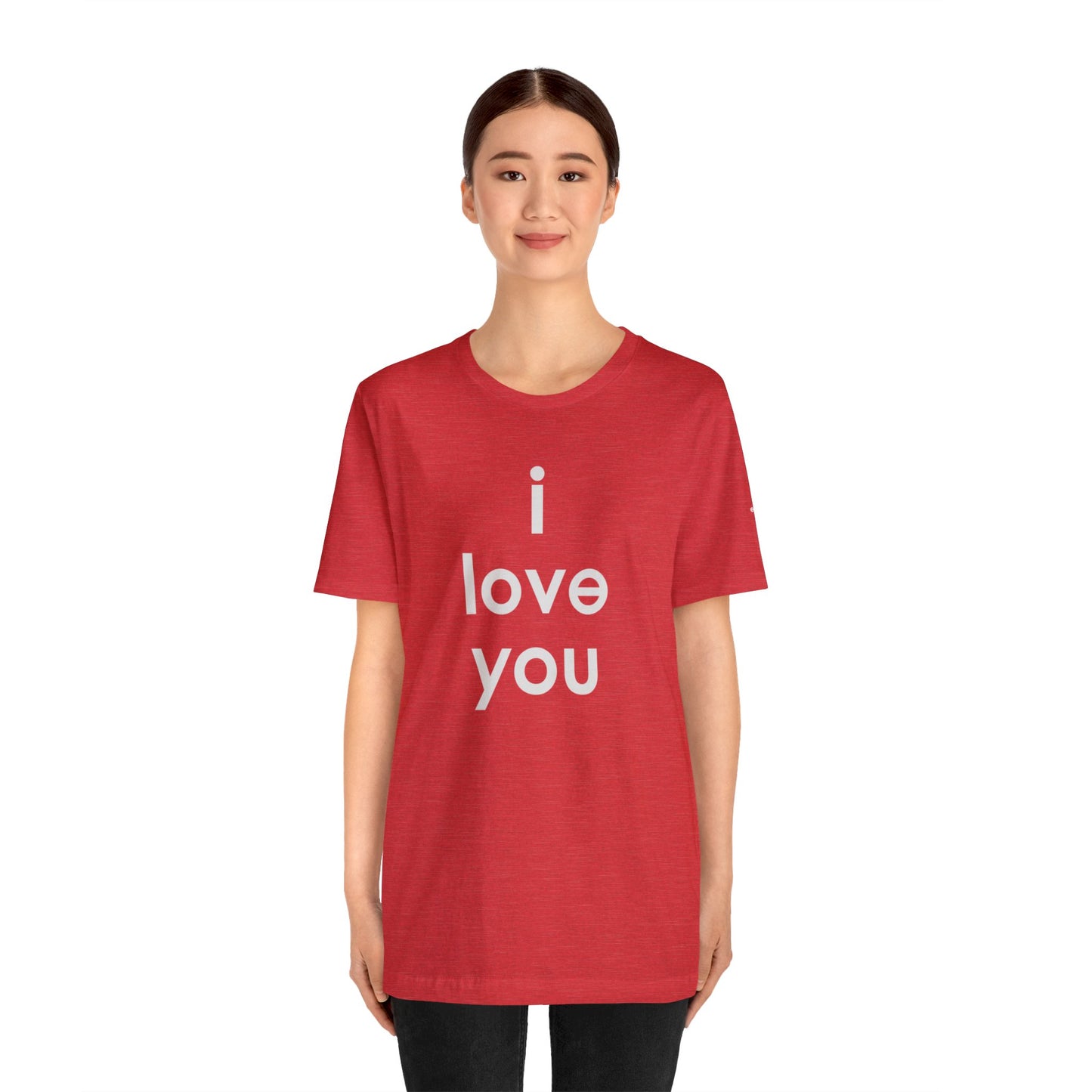 I LOVE YOU Unisex Jersey Short Sleeve Tee