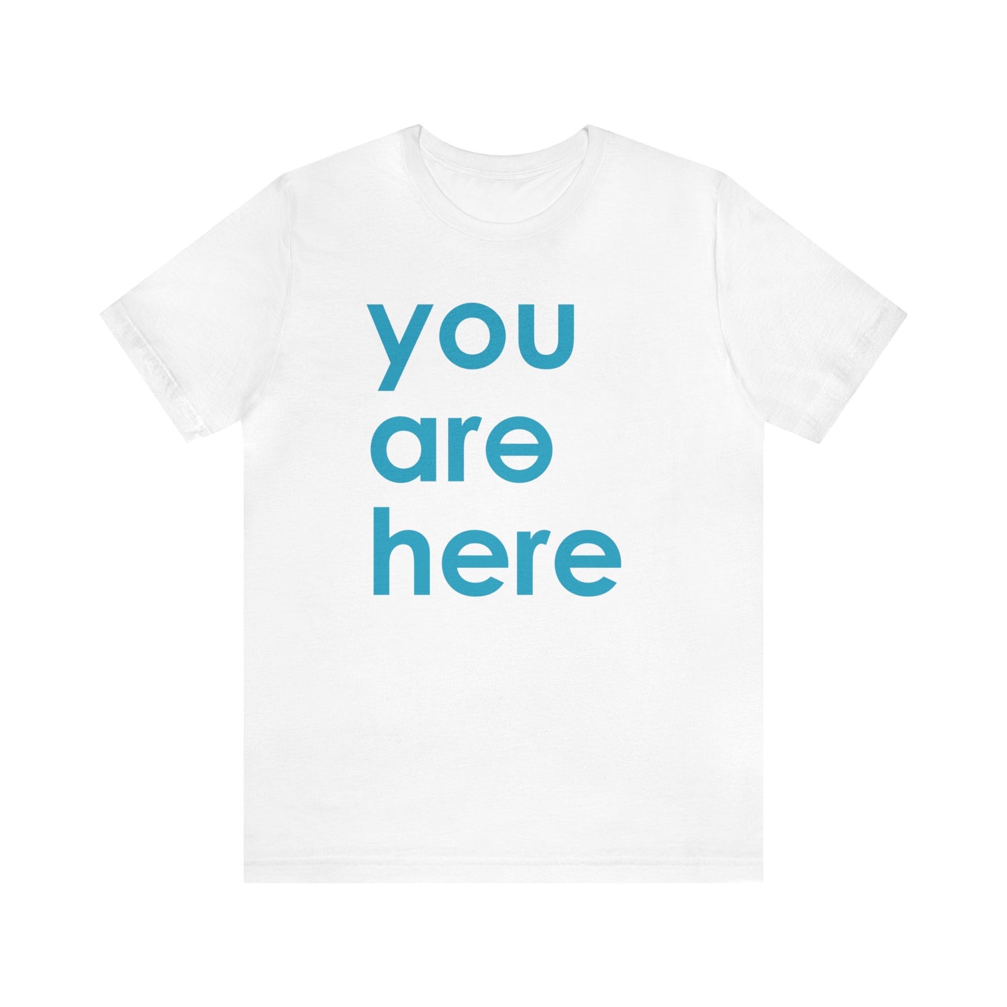 You Are Here™ Unisex Jersey Short Sleeve Tee