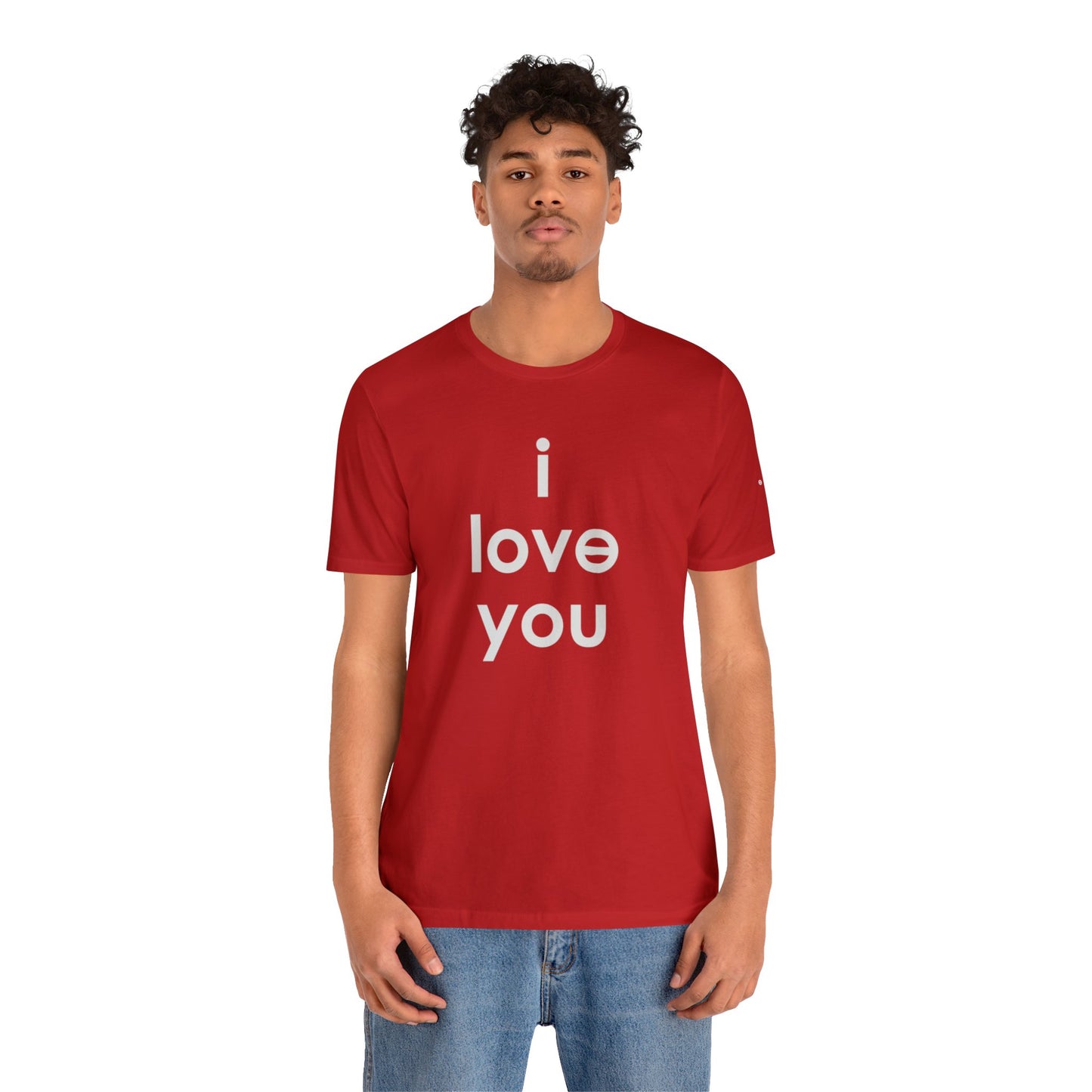 I LOVE YOU Unisex Jersey Short Sleeve Tee